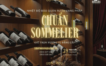 Bí quyết giữ hương vị rượu vang Pháp chuẩn chuyên gia