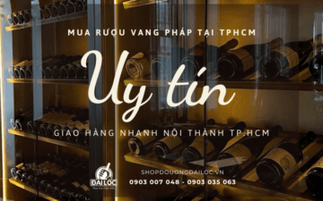 Địa chỉ mua rượu vang Pháp tại TPHCM chính hãng 100%