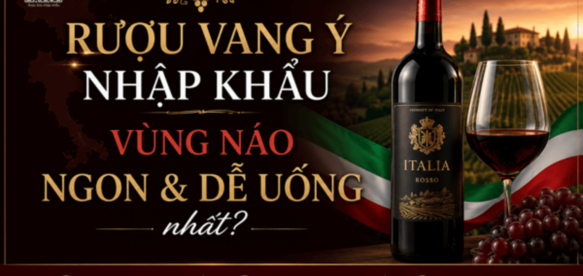 ruou-vang-y-nhap-khau-vung-nao-ngon