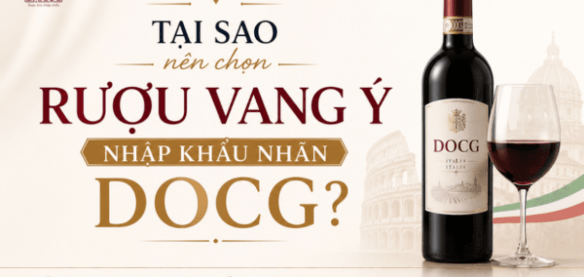 Giải mã ý nghĩa nhãn DOCG trên chai rượu vang Ý nhập khẩu. Bỏ túi cách phân biệt rượu vang Ý thật giả tại Đồ Uống Đại Lộc.