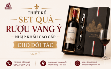 Hướng dẫn thiết kế set quà rượu vang Ý nhập khẩu sang trọng cho doanh nghiệp, chiết khấu B2B cao tại Đồ Uống Đại Lộc.