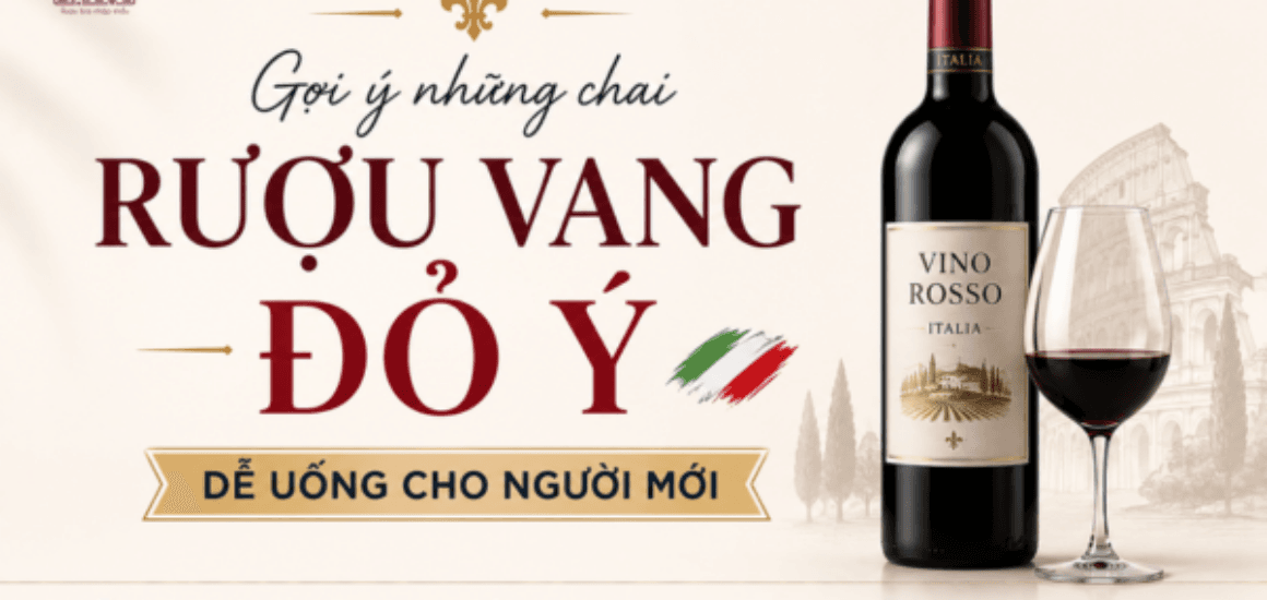 Gợi ý các dòng rượu vang đỏ Ý dễ uống cho người mới bắt đầu. Shop Đồ Uống Đại Lộc - địa chỉ mua rượu vang đỏ Ý chính hãng 2026.